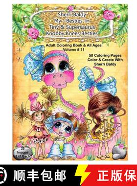 【3-4周达】Sherri Baldy My-Besties Tiny & Her Supersaurus Knobby Knees Besties Adult Coloring book fo... [9780692721339]