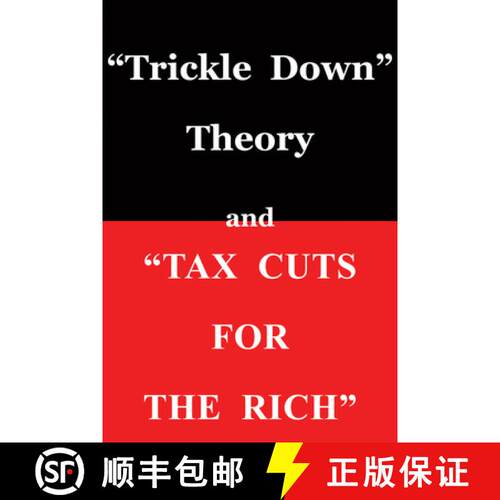 【3-4周达】Trickle Down Theory and Tax Cuts for the Rich: Volume 635 [9780817916152]