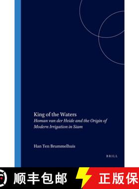 预订 King of the Waters: Homan Van Der Heide and the Origin of Modern Irrigation in Siam [9789067182379]