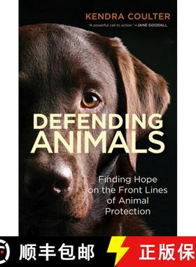 【3-4周达】Defending Animals: Finding Hope on the Front Lines of Animal Protection [9780262048286]
