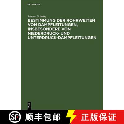 【3-4周达】精装 Bestimmung der Rohrweiten von Dampfleitungen, insbesondere von Niederdruck– und Unte... [9783486750768]