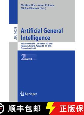 【3-4周达】Artificial General Intelligence : 18th International Conference, AGI 2025, Reykjavic, Icel... [9783032007995]