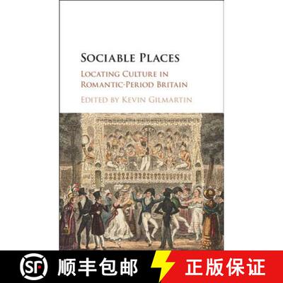 【3-4周达】Sociable Places : Locating Culture in Romantic-Period Britain [9781107064782]