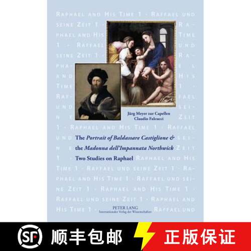 【2-3周达】The «Portrait of Baldassare Castiglione» and the «Madonna Dell'impannata Northwick»: T... [9783631621400]