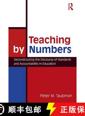 【3-4周达】Teaching By Numbers : Deconstructing the Discourse of Standards and Accountability in Educ... [9780415962742]
