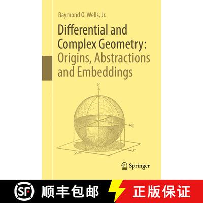 【3-4周达】精装 Differential and Complex Geometry: Origins, Abstractions and Embeddings (1st ed. 2017) [9783319581835]