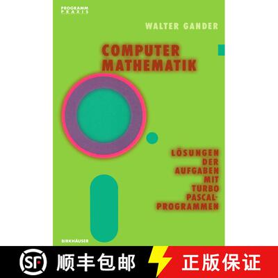 【3-4周达】Computermathematik: Loesungen Der Aufgaben Mit Turbo Pascal-Programmen [9783764318024]
