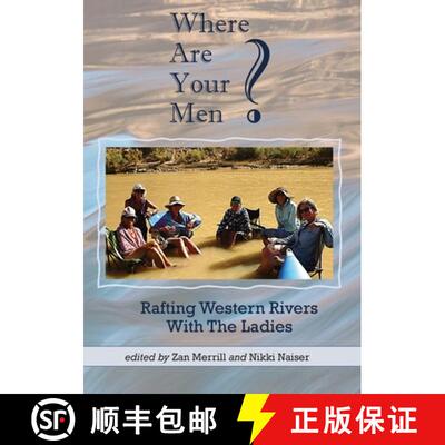 【3-4周达】Where Are Your Men? Rafting Western Rivers With The Ladies [9798989899302]
