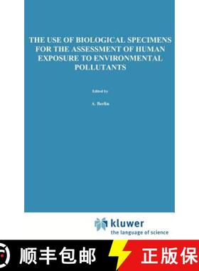 【3-4周达】The Use of Biological Specimens for the Assessment of Human Exposure to Environmental Poll... [9789024721689]