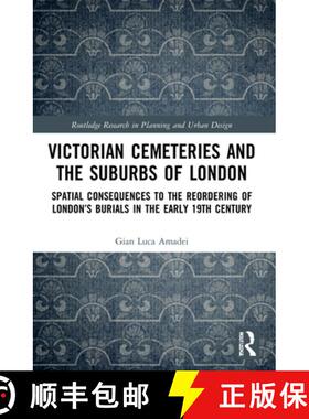 【3-4周达】Victorian Cemeteries and the Suburbs of London: Spatial Consequences to the Reordering of ... [9781032015187]