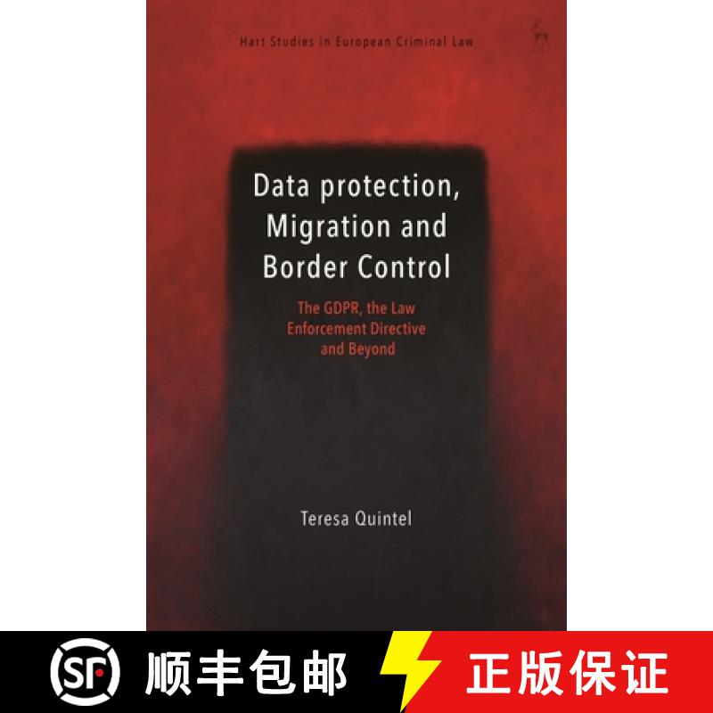 【3-4周达】Data Protection, Migration and Border Control: The Gdpr, the Law Enforcement Directive and... [9781509959679]