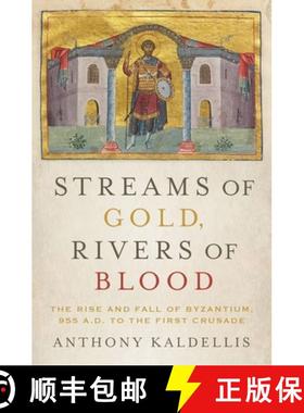 【3-4周达】Streams of Gold, Rivers of Blood: The Rise and Fall of Byzantium, 955 A.D. to the First Cr... [9780190253226]