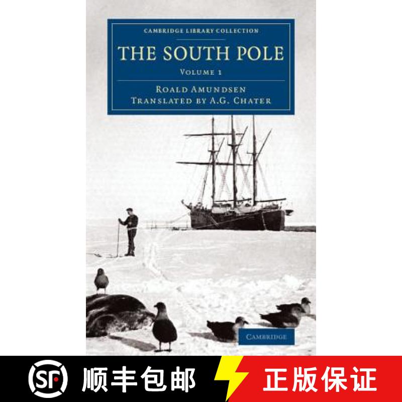 【3-4周达】The South Pole: An Account of the Norwegian Antarctic Expedition in the Fram, 1910 1912 [9781108071789]