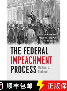 【3-4周达】The Federal Impeachment Process: A Constitutional and Historical Analysis, Third Edition [9780226554839]