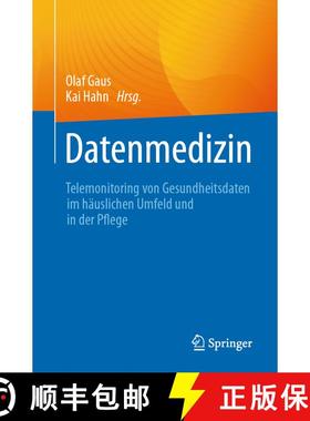 【3-4周达】Datenmedizin : Telemonitoring von Gesundheitsdaten im häuslichen Umfeld und in der Pflege [9783662683927]