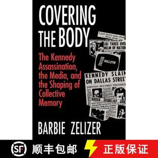 4周达 Body the Kennedy Shaping Collective and Covering Media Assassination 9780226979717 Memory The