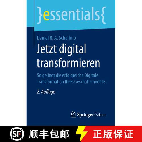 【3-4周达】Jetzt digital transformieren : So gelingt die erfolgreiche Digitale Transformation Ihres G... [9783658234089]