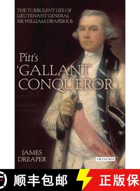 【3-4周达】Pitt's 'gallant Conqueror': The Turbulent Life of Lieutenant General William Draper [9781845111779]