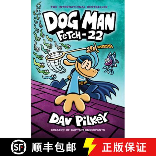 【3-4周达】精装 Dog Man: Fetch-22: A Graphic Novel (Dog Man #8): From the Creator of Captain Underpan... [9781338323221]