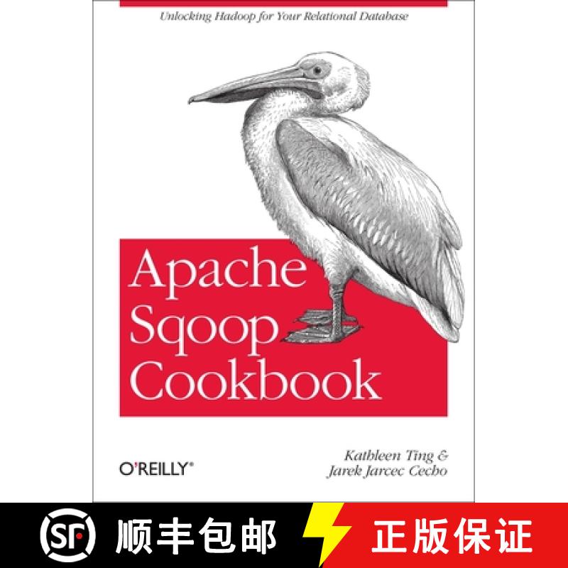 预订 Apache Sqoop Cookbook: Unlocking Hadoop for Your Relational Database [9781449364625]
