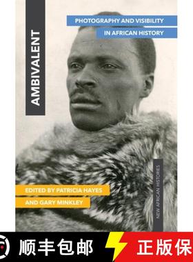 【3-4周达】Ambivalent: Photography and Visibility in African History [9780821423936]