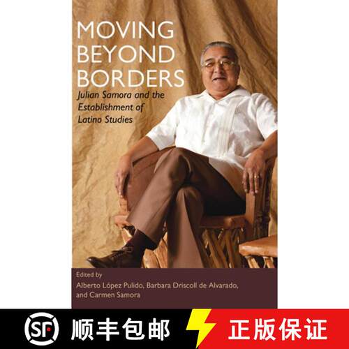 【3-4周达】Moving Beyond Borders – Julian Samora and the Establishment of Latino Studies [9780252076565]