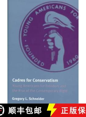【3-4周达】Cadres for Conservatism: Young Americans for Freedom and the Rise of the Contemporary Right [9780814781081]