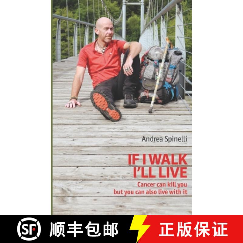 【3-4周达】If I walk, I'll live: Cancer can kill you, but you can also live with it [9798989951109]