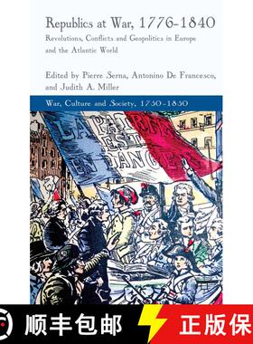 【3-4周达】Republics at War, 1776-1840 : Revolutions, Conflicts, and Geopolitics in Europe and the At... [9781349460472]