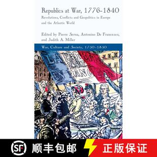 【3-4周达】Republics at War, 1776-1840 : Revolutions, Conflicts, and Geopolitics in Europe and the At... [9781349460472]