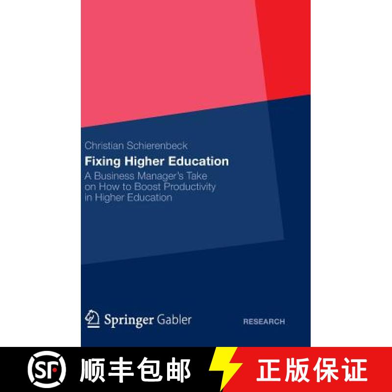 【3-4周达】Fixing Higher Education : A Business Manager's Take on How to Boost Productivity in Higher... [9783658002121]