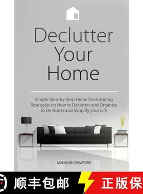 预订 Declutter Your Home: Simple Step-by-Step Home Decluttering Strategies on How to Declutter and Or... [9781989732007]