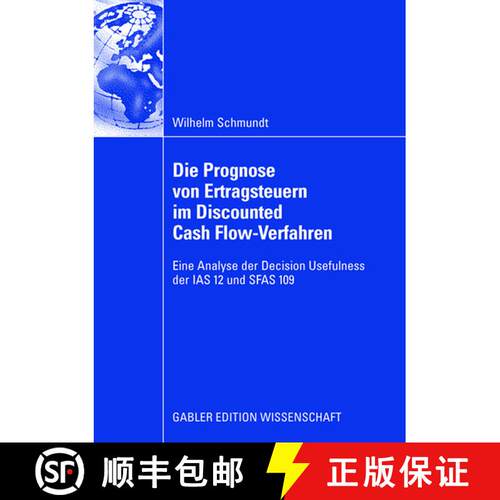 【3-4周达】Die Prognose von Ertragsteuern im Discounted Cash Flow-Verfahren : Eine Analyse der Decisi... [9783834910226]