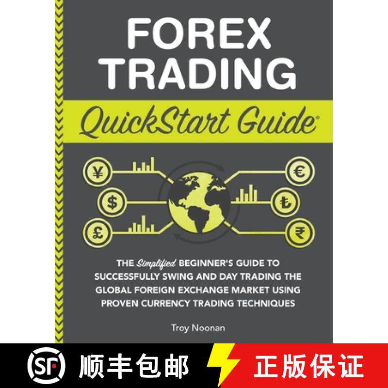 【3-4周达】Forex Trading QuickStart Guide: The Simplified Beginner's Guide to Successfully Swing and ... [9781636100128]