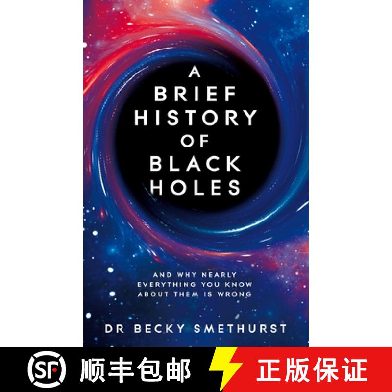 【3-4周达】A Brief History of Black Holes : And why nearly everything you know about them is wrong [9781529086706]