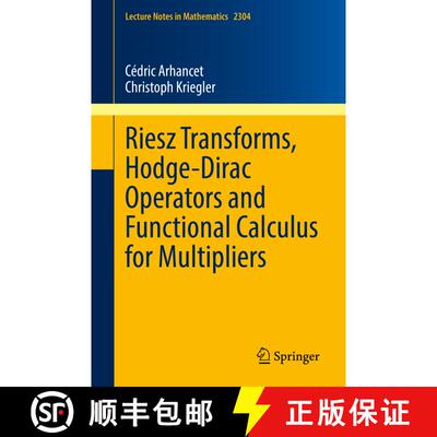 【3-4周达】Riesz Transforms, Hodge-Dirac Operators and Functional Calculus for Multipliers (1st ed. 2... [9783030990107]