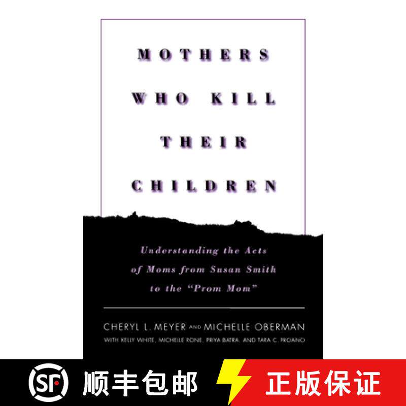【3-4周达】精装 Mothers Who Kill Their Children – Understanding the Acts of Moms from Susan Smith to... [9780814756430]