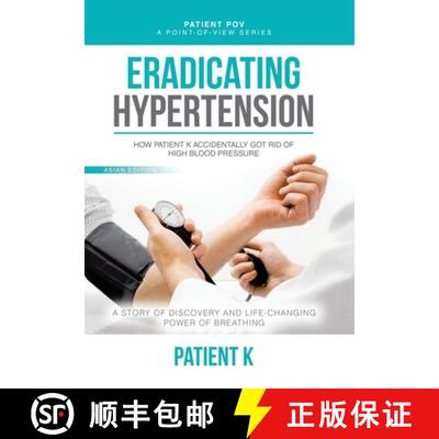 【3-4周达】精装 Eradicating  Hypertension: How Patient K Accidentally Got Rid of High Blood Pressure [9781543784473]