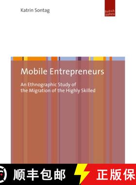 【3-4周达】Mobile Entrepreneurs - An Ethnographic Study of the Migration of the Highly Skilled: An Et... [9783863887902]