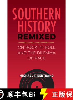 【3-4周达】Southern History Remixed – On Rock `n` Roll and the Dilemma of Race [9780813081366]