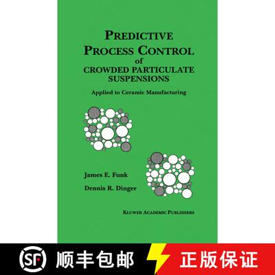 【3-4周达】精装 Predictive Process Control of Crowded Particulate Suspensions: Applied to Ceramic Man... [9780792394099]