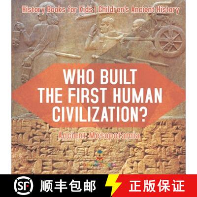 【3-4周达】Who Built the First Human Civilization? Ancient Mesopotamia - History Books for Kids | Chi... [9798869434159]