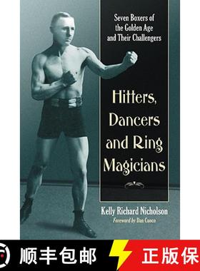 【3-4周达】Hitters, Dancers and Ring Magicians : Seven Boxers of the Golden Age and Their Challengers [9780786449903]