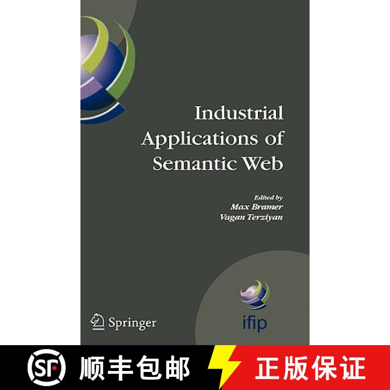 【3-4周达】Industrial Applications of Semantic Web: Proceedings of the 1st International IFIP / Wg12.... [9780387285689]