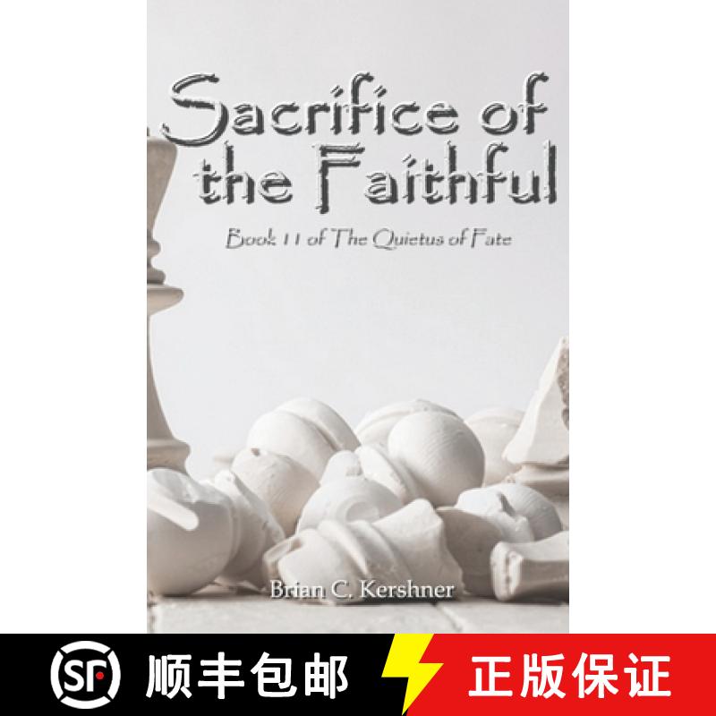 【3-4周达】Sacrifice of the Faithful: Book 11 of The Quietus of Fate [9781942082200]