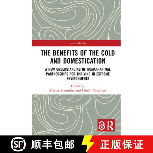 【3-4周达】精装 The Benefits of the Cold and Domestication: A New Understanding of Human-Animal Partn... [9780367463700]