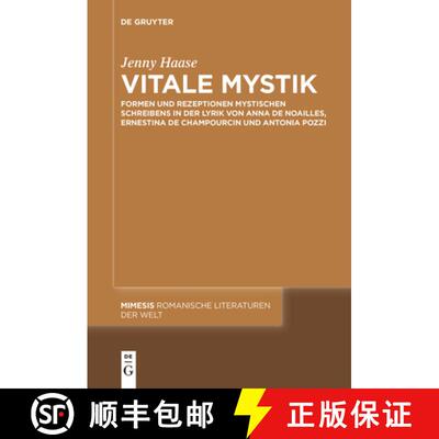【3-4周达】Vitale Mystik: Formen und Rezeptionen mystischen Schreibens in der Lyrik von Anna de Noail... [9783111529240]