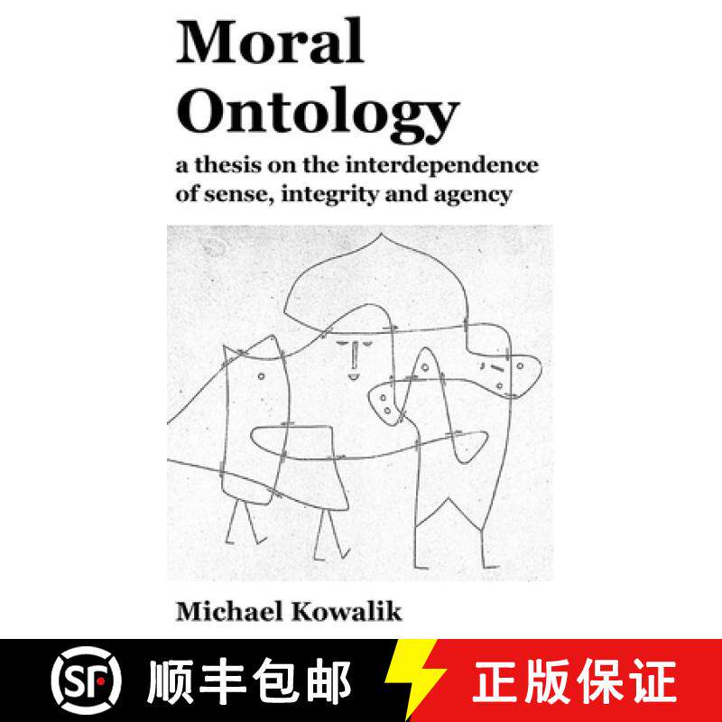 【3-4周达】精装 Moral Ontology:  a thesis on the interdependence of sense, integrity and agency [9781763717220]