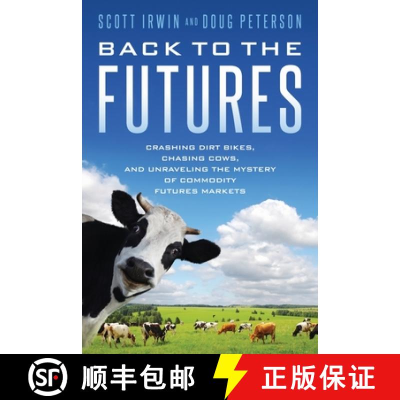 预订 Back to the Futures: Crashing Dirt Bikes, Chasing Cows, and Unraveling the Mystery of Commodity ... [9798218121938]