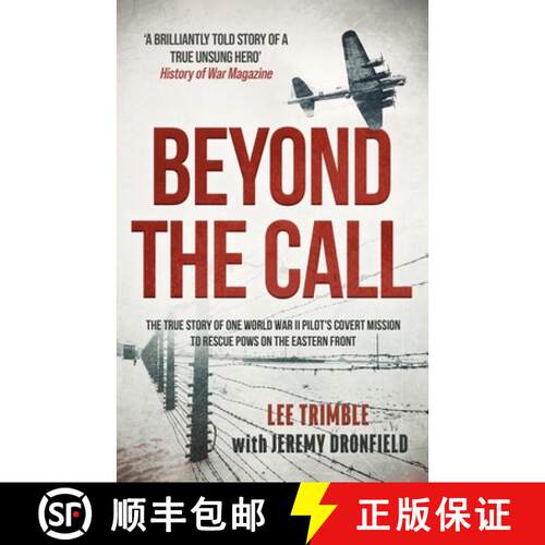 【3-4周达】Beyond the Call: The true story of one World War II pilot's covert mission to rescue POWs ... [9781839012945]